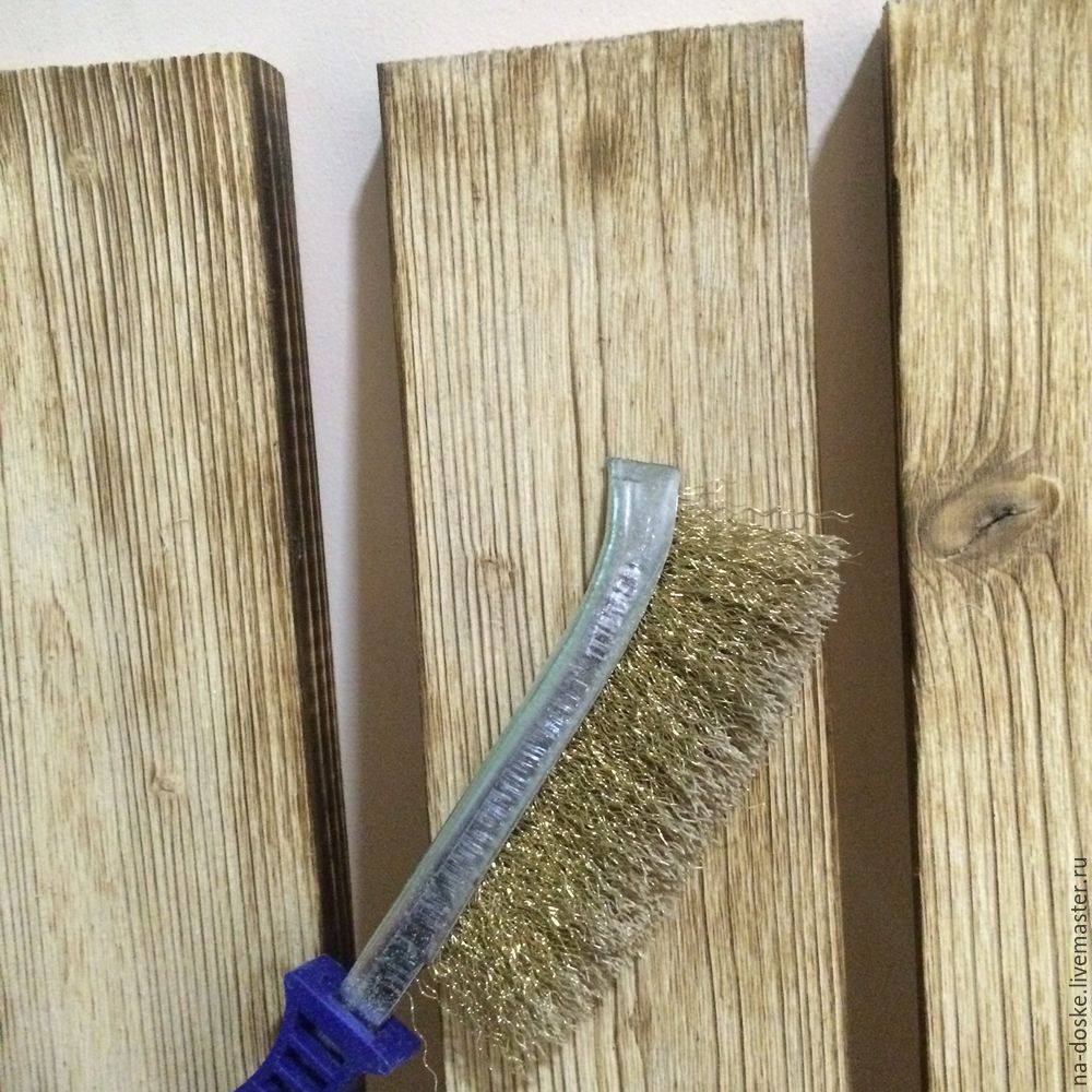 Браширование древесины своими руками — как придать дереву эффект старости. пошаговая инструкция и мастер-класс